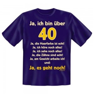Fun T-Shirt Ja ich bin über 40