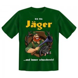 Fun T-Shirt Ich bin Jäger