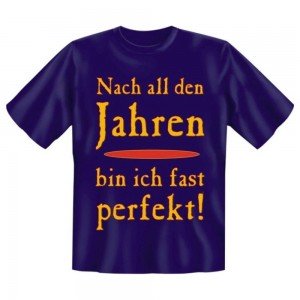Fun T-Shirt Nach all den Jahren