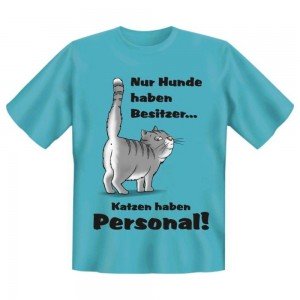 Fun T-Shirt Nur Hunde haben