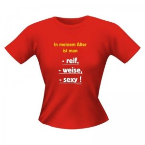 Fun Lady T-Shirt reif weise sexy