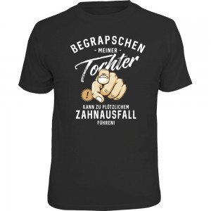 Fun T-Shirt - Begrapschen Tochter