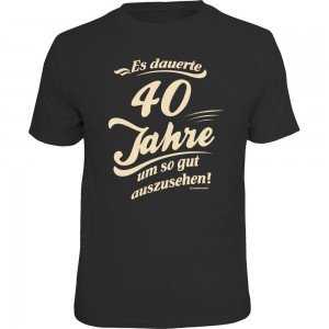 Fun T-Shirt - dauerte 40 neu II