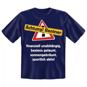 Fun T-Shirt Achtung Rentner