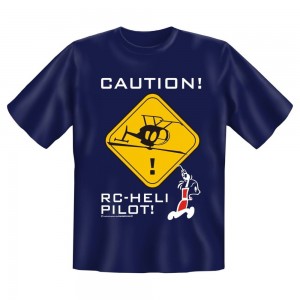 Fun T-Shirt Caution RC Heli Pilot