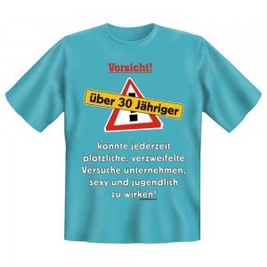 Fun T-Shirt über 30 Jähriger