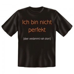 Fun T-Shirt Ich bin nicht perfekt