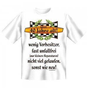 Fun T-Shirt 40 Jahre alt