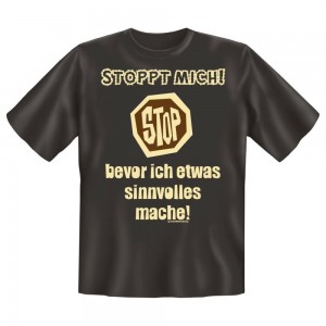 Fun T-Shirt Stoppt Mich!