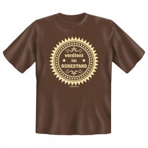 Fun T-Shirt Verdient im Ruhestand