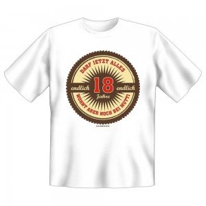Fun T-Shirt Darf jetzt alles - endlich 18