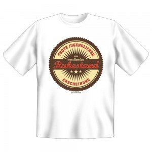 Fun T-Shirt Trotz jugendlicher Erscheinung im Ruhestand