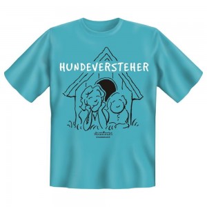 Fun T-Shirt Hundeversteher im Hundehaus