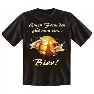 Fun T-Shirt Guten Freunden gibt man ein Bier