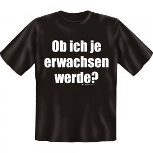 Fun T-Shirt - ob ich je