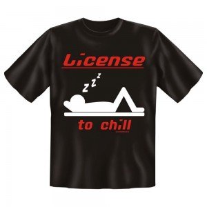Fun T-Shirt License to chill