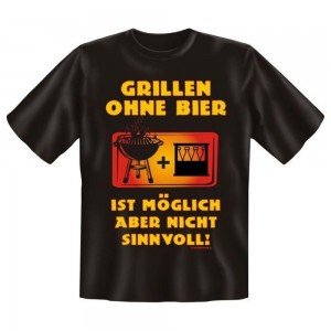Fun T-Shirt Grillen ohne Bier