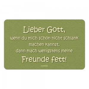 Frühstücksbrettchen Brett Brotzeit - Lieber Gott … mach meine Freunde fett