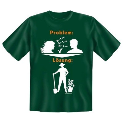 Fun T-Shirt Problem bla bla bla Lösung gärtnern