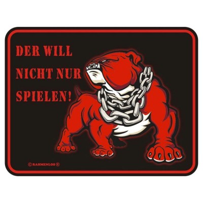 geprägtes Blechschild - Der will nicht nur spielen