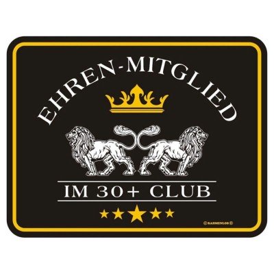 geprägtes Blechschild - Ehren Mitglied im 30+ Club