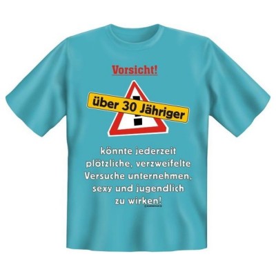 Fun T-Shirt über 30 Jähriger