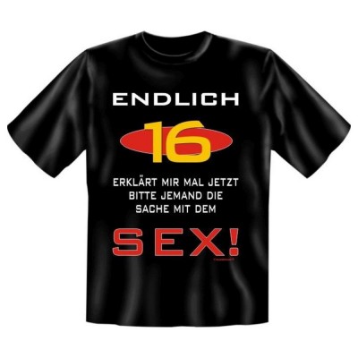 Fun T-Shirt Endlich 16