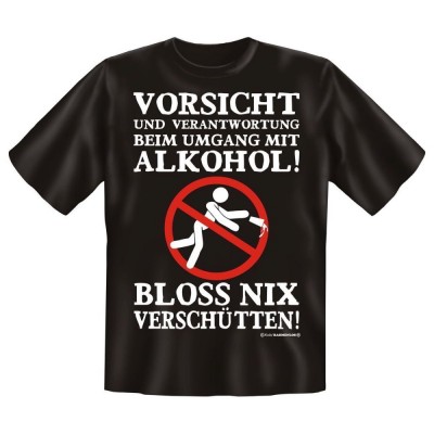 Fun T-Shirt Vorsicht im Umgang mit Alkohol Bloss nix Verschütten