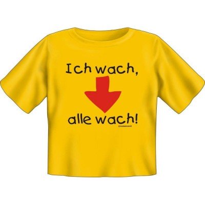 Kids Fun T-Shirt Ich wach alle wach!
